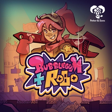 PeterSons : Bubblegum and Robo - BOYBET168