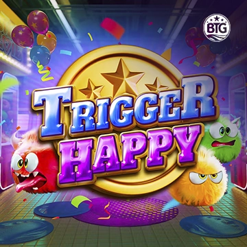 Bigtime : Trigger Happy - BOYBET168