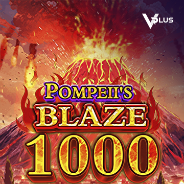 Pompeii``s Blaze 1000 - BOYBET168